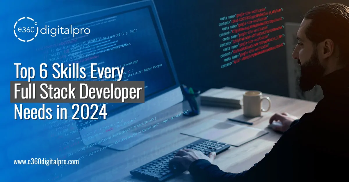 Top 6 Much-Needed Skills for a Full Stack Developer in 2024