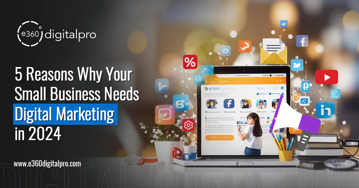 Reasons-Why-Your-Small-Business-Needs-Digital-Marketing